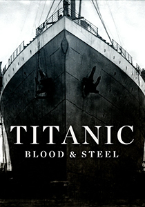 постер сериала Титаник: Кровь и сталь